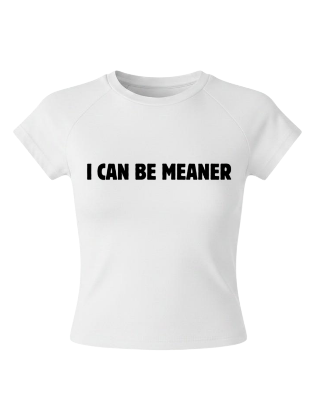 I can be meaner