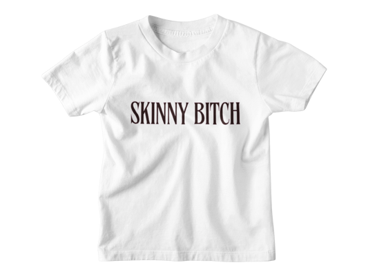 Skinny bitch